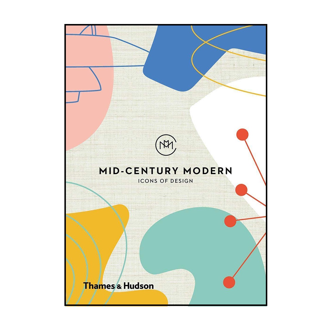 کتاب Mid-Century Modern اثر Here Design انتشارات Thames & Hudson