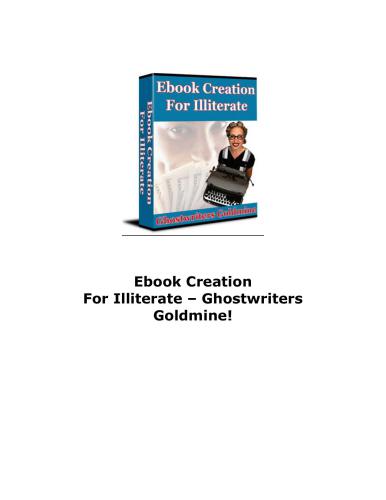 خرید و دانلود نسخه کامل کتاب Ebook creation for illiterate - ghostwriters goldmine!