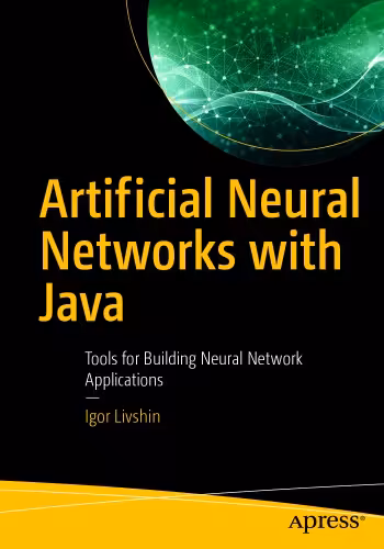 خرید و دانلود نسخه کامل کتاب Artificial Neural Networks with Java - Tools for Building Neural Network Applications
