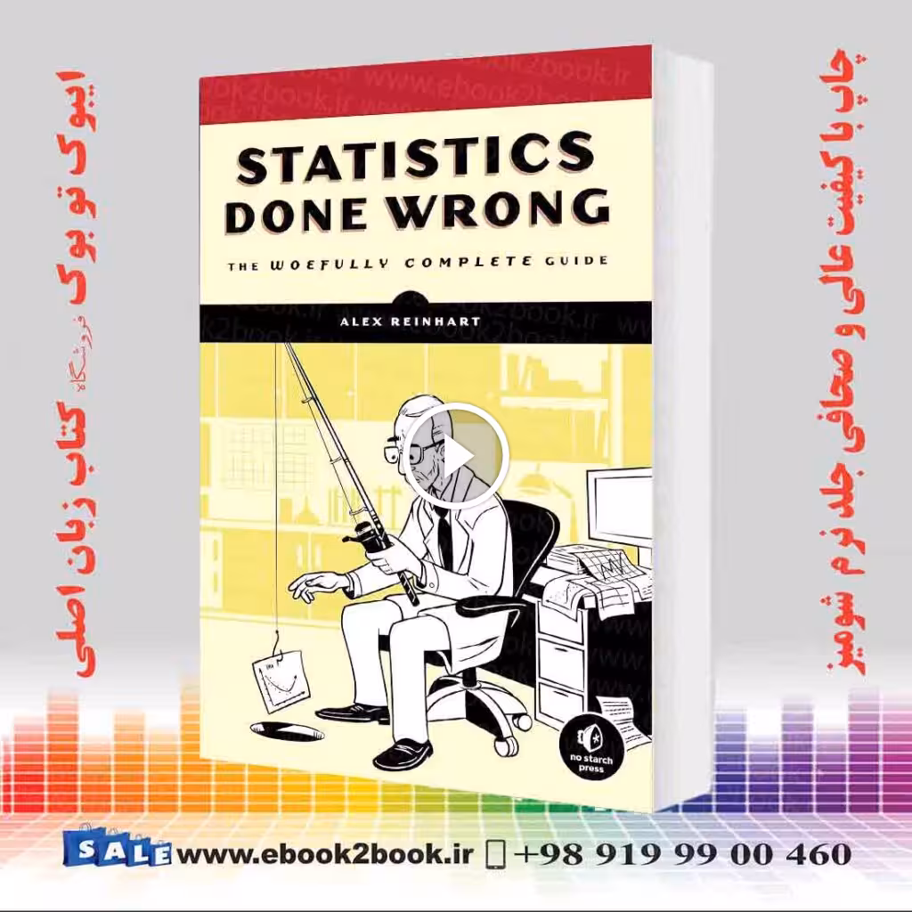 Statistics Done Wrong: The Woefully Complete Guide