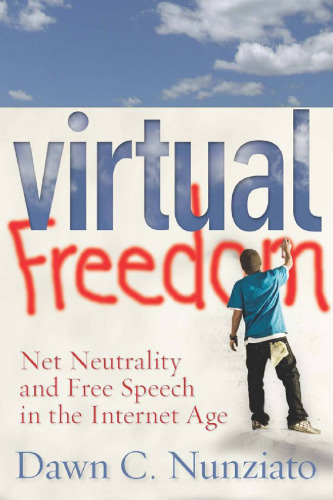 خرید و دانلود نسخه کامل کتاب Virtual Freedom: Net Neutrality and Free Speech in the Internet Age
