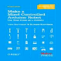 خرید و دانلود نسخه کامل کتاب Make a mind-controlled Arduino robot : use your brain as a remote