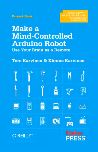 خرید و دانلود نسخه کامل کتاب Make a mind-controlled Arduino robot : use your brain as a remote