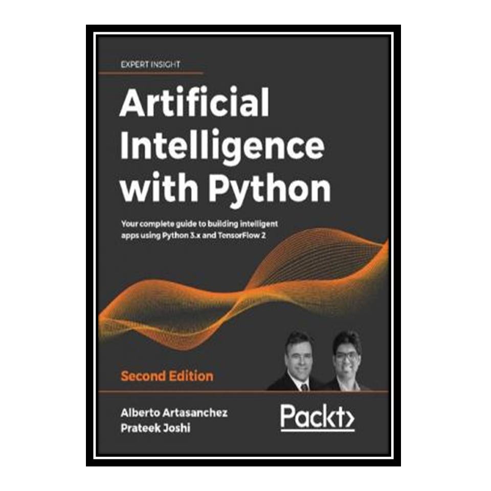 کتاب Artificial Intelligence with Python اثر Alberto Artasanchez and Prateek Joshi انتشارات مؤلفین طلایی