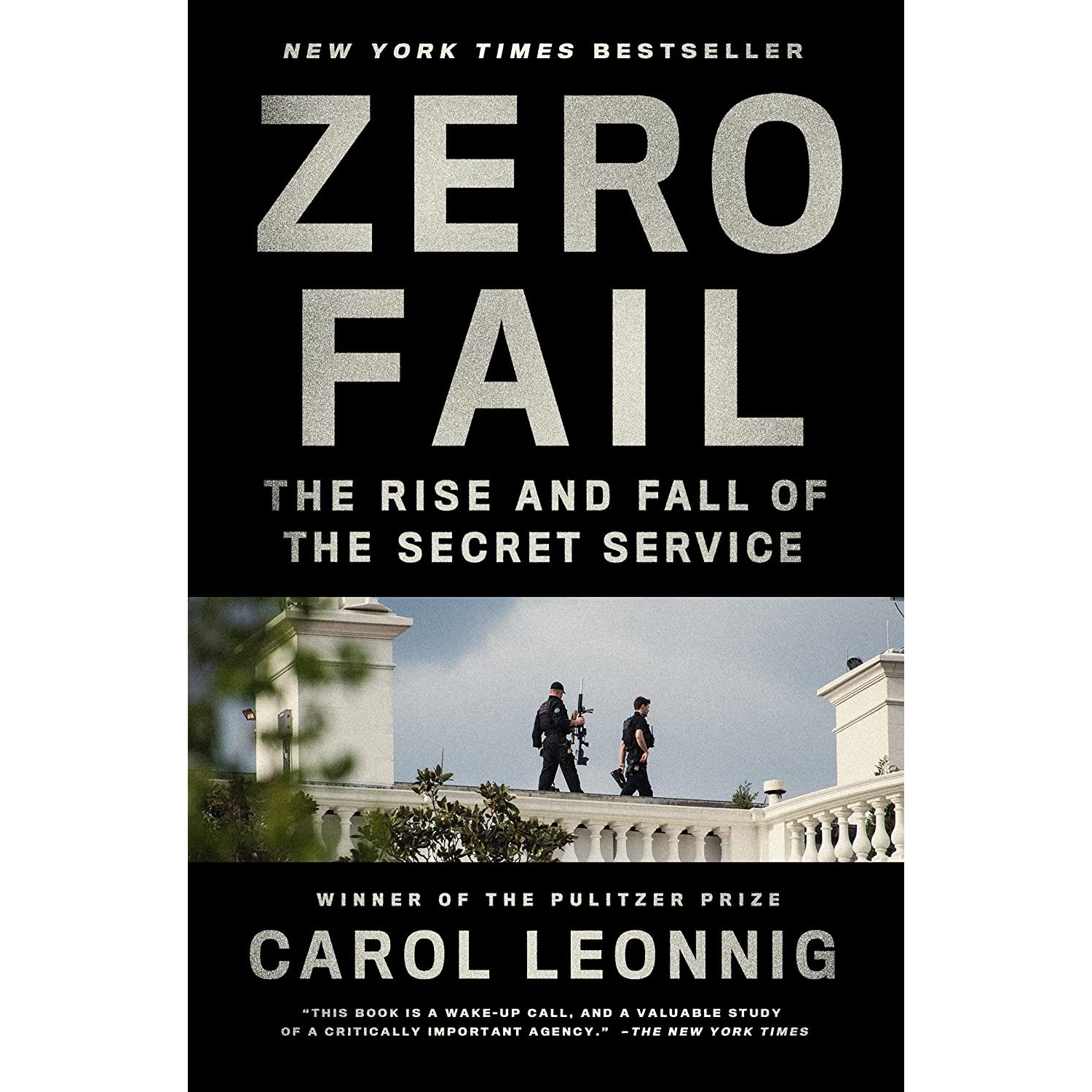 کتاب Zero Fail: The Rise and Fall of the Secret Service اثر Carol Leonnig انتشارات Random House Trade Paperbacks
