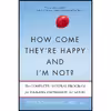 کتاب How Come They,re Happy and I,m Not? اثر Peter Bongiorno ND LAc and Peter Bongiorno انتشارات Conari Press