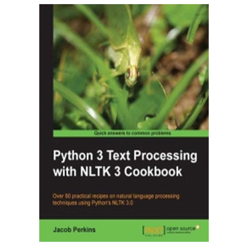 کتاب Python 3 Text Processing with NLTK 3 Cookbook اثر Jacob Perkins انتشارات مؤلفین طلایی