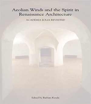 [PDF] دانلود کتاب Aeolian Winds And The Spirit In Renaissance Architecture - Academia Eolia Revisited, 2006