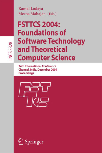 خرید و دانلود نسخه کامل کتاب FSTTCS 2004: Foundations of Software Technology and Theoretical Computer Science: 24th International Conference, Chennai, India, December 16-18, 2004. Proceedings