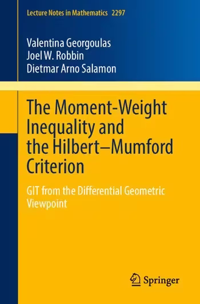 خرید و دانلود نسخه کامل کتاب The Moment-Weight Inequality and the Hilbert–Mumford Criterion: GIT from the Differential Geometric Viewpoint