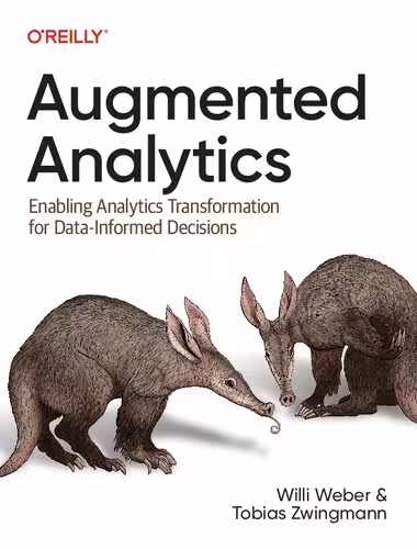 خرید و دانلود نسخه کامل کتاب Augmented Analytics: Enabling Analytics Transformation for Data-Informed Decisions