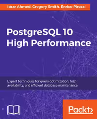 خرید و دانلود نسخه کامل کتاب PostgreSQL 10 High Performance: Expert techniques for query optimization, high availability, and efficient database maintenance