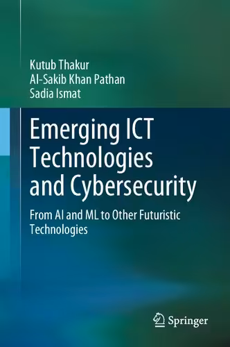 خرید و دانلود نسخه کامل کتاب Emerging ICT Technologies and Cybersecurity: From AI and ML to Other Futuristic Technologies