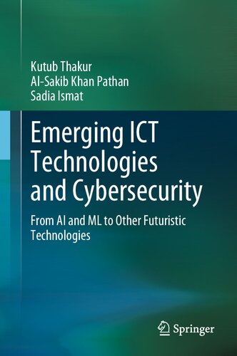 خرید و دانلود نسخه کامل کتاب Emerging ICT Technologies and Cybersecurity: From AI and ML to Other Futuristic Technologies