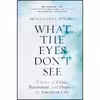 کتاب What the Eyes Don ;t See اثر Mona Hanna-Attisha انتشارات One World