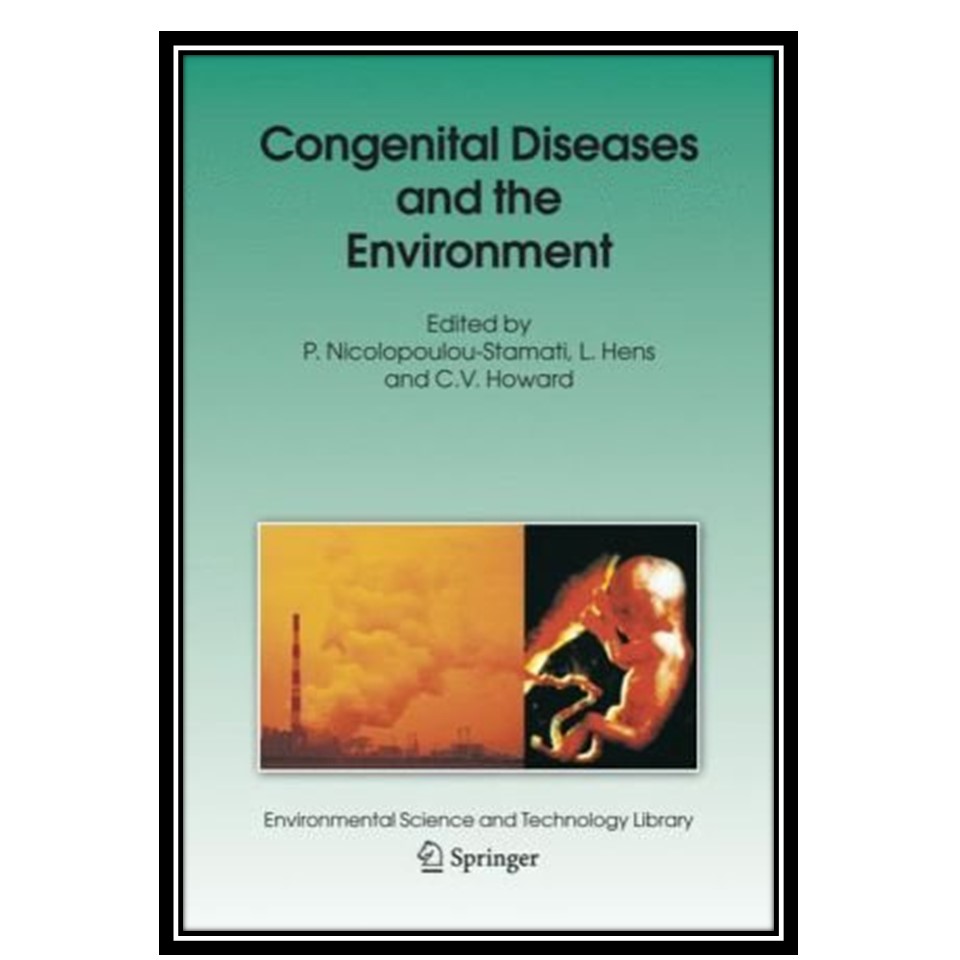 کتاب Congenital Diseases and the Environment اثر جمعی از نویسندگان انتشارات مؤلفین طلایی