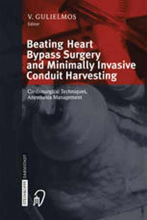 [PDF] دانلود کتاب Beating Heart Bypass Surgery And Minimally Invasive Conduit Harvesting - Cardiosurgical Techniques, Anesthesia Management, 2004