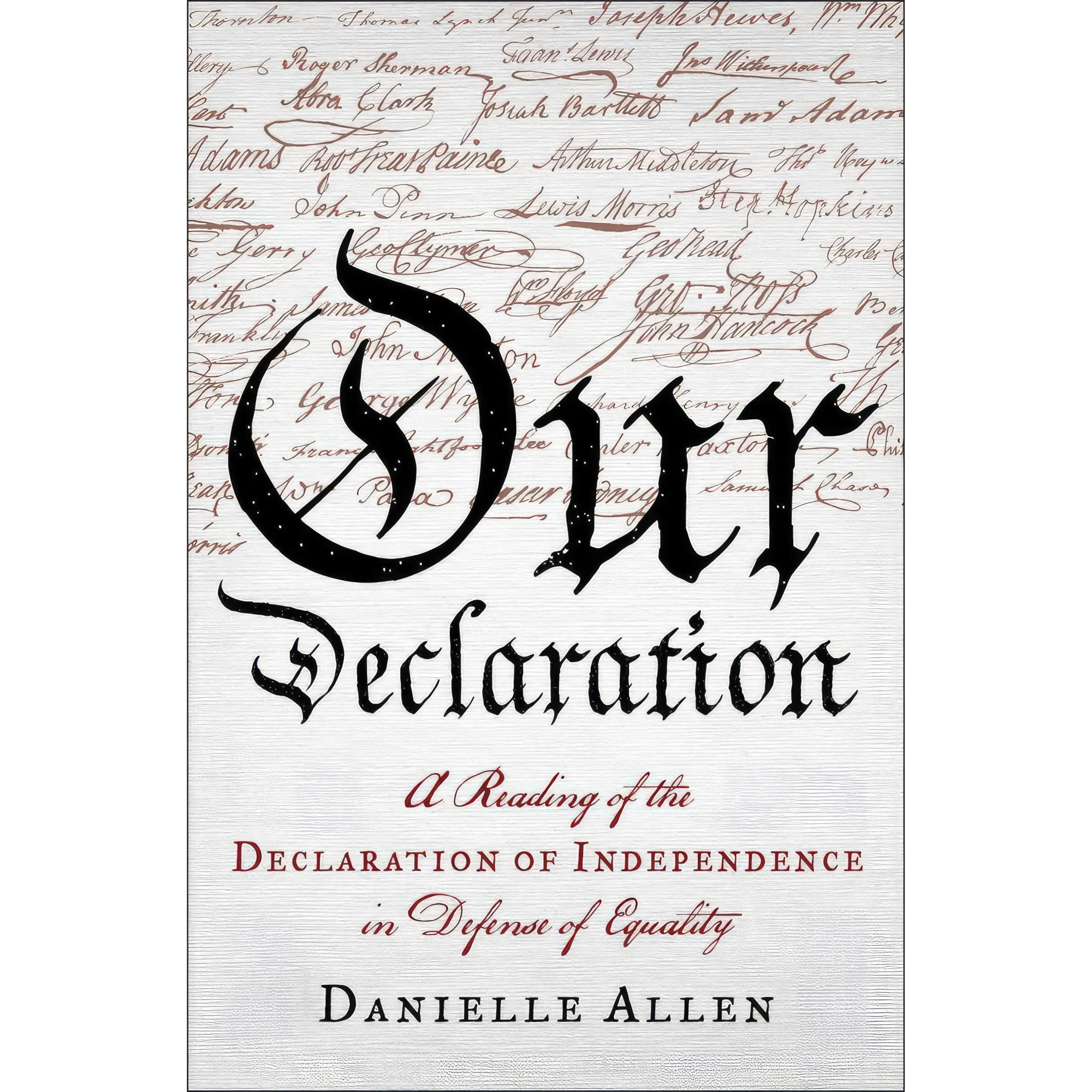 کتاب Our Declaration اثر Danielle S Allen انتشارات Liveright
