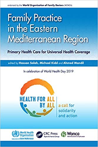  دانلود کتاب Family Practice In The Eastern Mediterranean Region - Primary Health Care For Universal Health Coverage, 2019 - دانلود کتاب های دانشگاهی