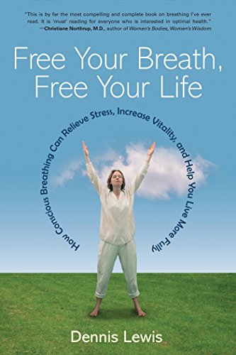 خرید و دانلود نسخه کامل کتاب Free Your Breath, Free Your Life: How Conscious Breathing Can Relieve Stress, Increase Vitality, and Help You Live More Fully -   Pdf