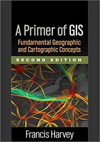 خرید و دانلود نسخه کامل کتاب A Primer of GIS: Fundamental Geographic and Cartographic Concepts (2nd Edition) - Pdf