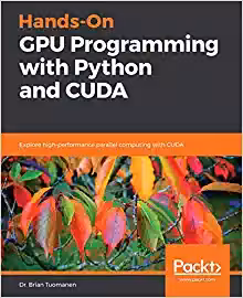 خرید و دانلود نسخه کامل کتاب Hands-On GPU Programming with Python and CUDA: Explore high-performance parallel computing with CUDA -   Pdf
