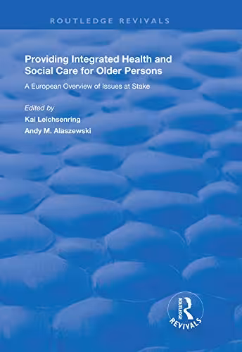 خرید و دانلود نسخه کامل کتاب Providing Integrated Health and Social Services for Older Persons: A European Overview of Issues at Stake (Routledge Revivals)