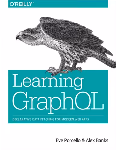 خرید و دانلود نسخه کامل کتاب Learning GraphQL - Declarative Data Fetching For Modern Web Apps