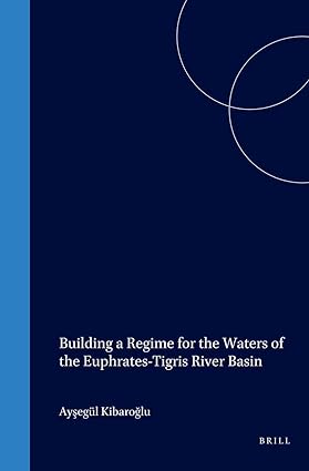 خرید و دانلود نسخه کامل کتاب Building a Regime for the Waters of the Euphrates-Tigris River Basin - Pdf