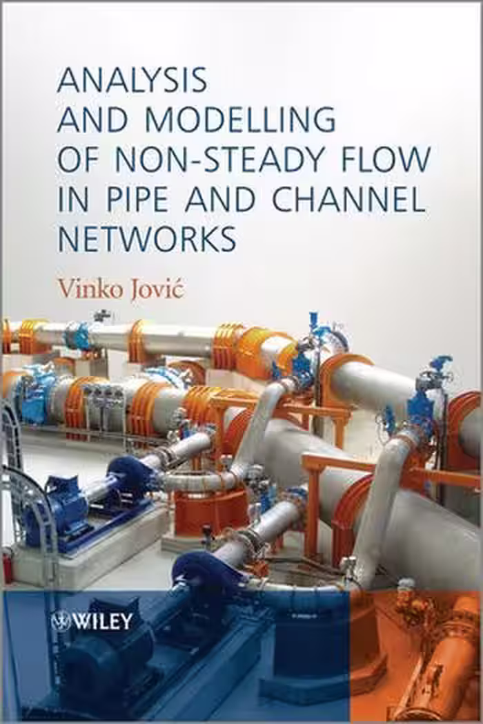 󾕇 دانلود کتاب Jovic V., Analysis and Modelling of Non-Steady Flow in Pipe and Channel Networks, 2013 - دانلود کتاب های دانشگاهی