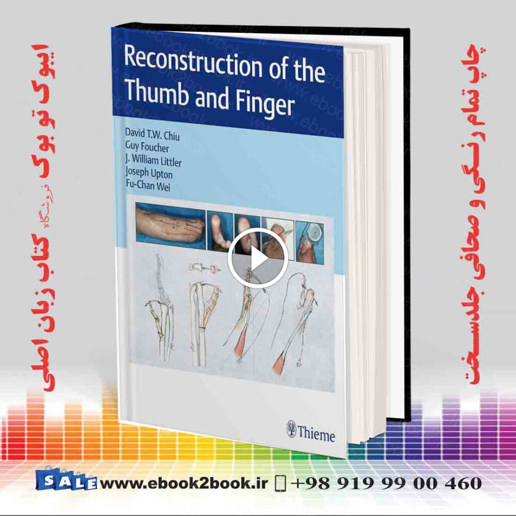 Reconstruction of the Thumb and Finger