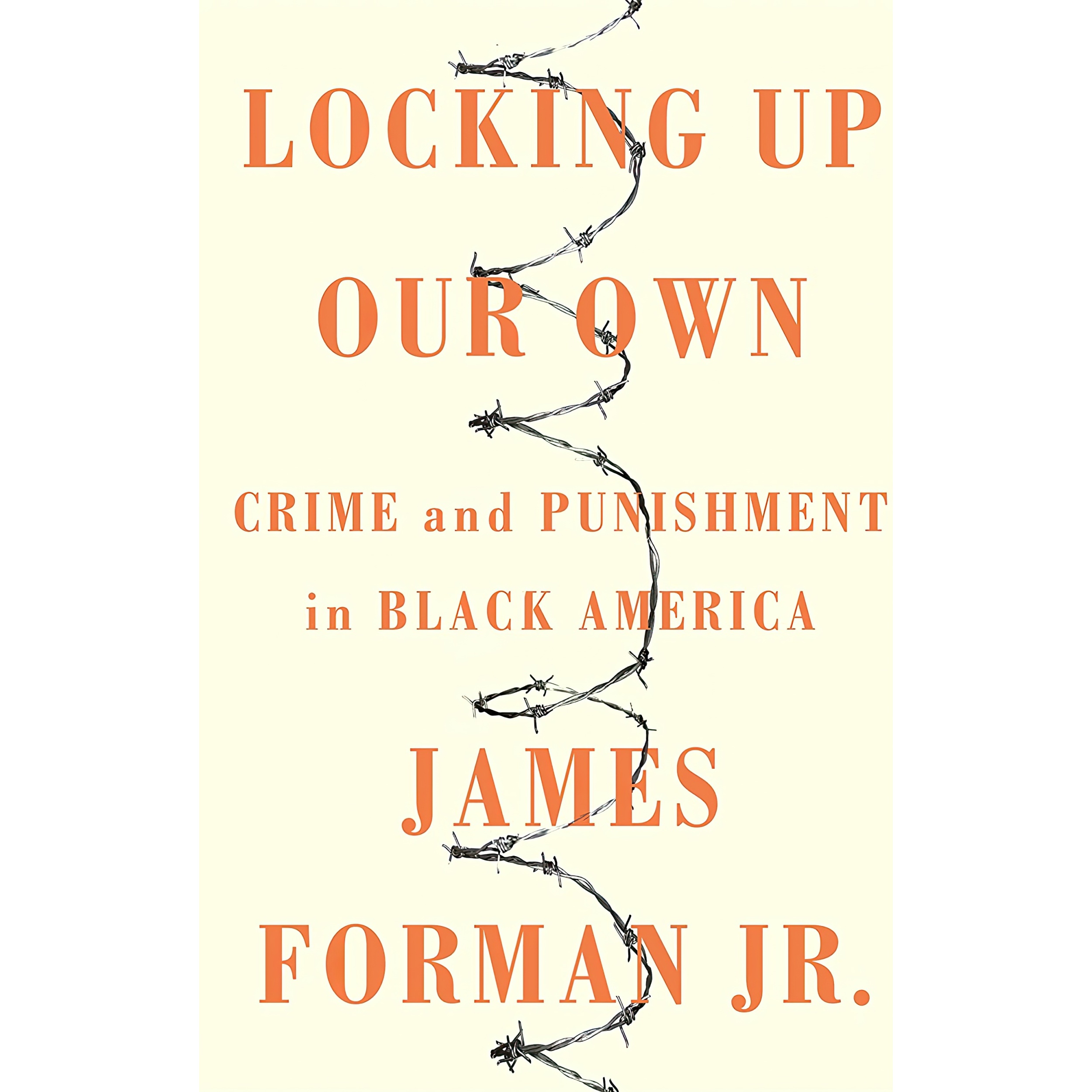 کتاب Locking Up Our Own اثر James D. Forman انتشارات Farrar, Straus and Giroux