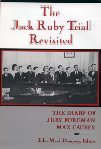 خرید و دانلود نسخه کامل کتاب The Jack Ruby Trial Revisited: The Diary of Jury Foreman Max Causey