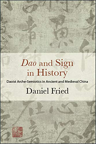 خرید و دانلود نسخه کامل کتاب Dao and Sign in History: Daoist Arche-Semiotics in Ancient and Medieval China - pdf