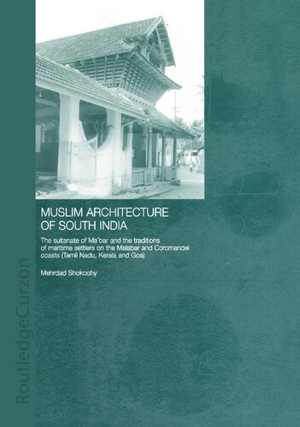 [PDF] دانلود کتاب Muslim Architecture Of South India - The Sultanate Of Ma&#039;Bar And The Traditions Of Maritime Settlers On The Malabar And Coromandel Coasts, 2011