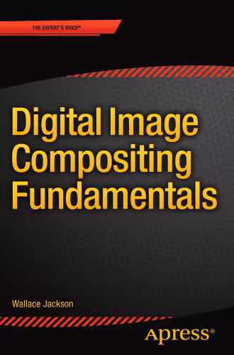 خرید و دانلود نسخه کامل کتاب Digital Image Compositing Fundamentals