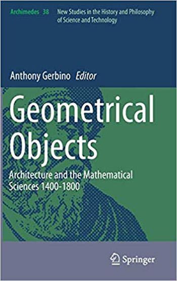 󾕇 دانلود کتاب Geometrical Objects Architecture and the Mathematical Sciences 1400-1800 - دانلود کتاب های دانشگاهی