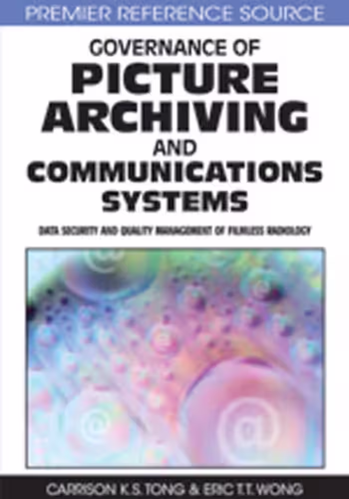 خرید و دانلود نسخه کامل کتاب Governance of Picture Archiving and Communications Systems: Data Security and Quality Management of Filmless Radiology (Premier Reference Source)