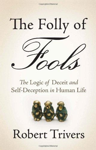 خرید و دانلود نسخه کامل کتاب The folly of fools : the logic of deceit and self-deception in human life - Pdf
