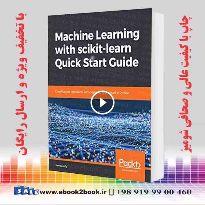 Machine Learning with scikit-learn Quick Start Guide