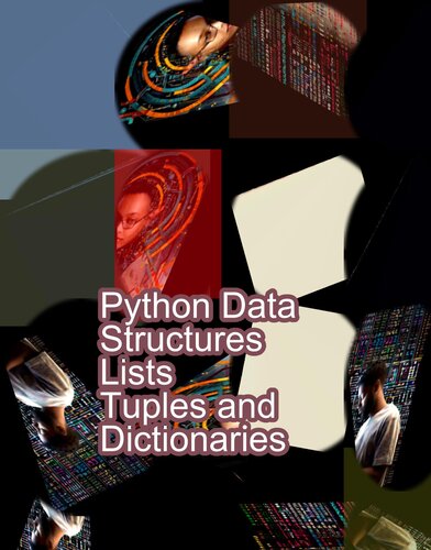 خرید و دانلود نسخه کامل کتاب Python Data Structures Lists Tuples and Dictionaries