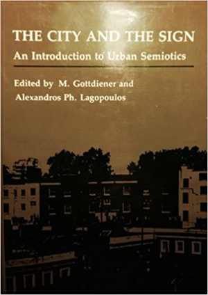 [PDF] دانلود کتاب The City And The Sign - An Introduction To Urban Semiotics, 1986