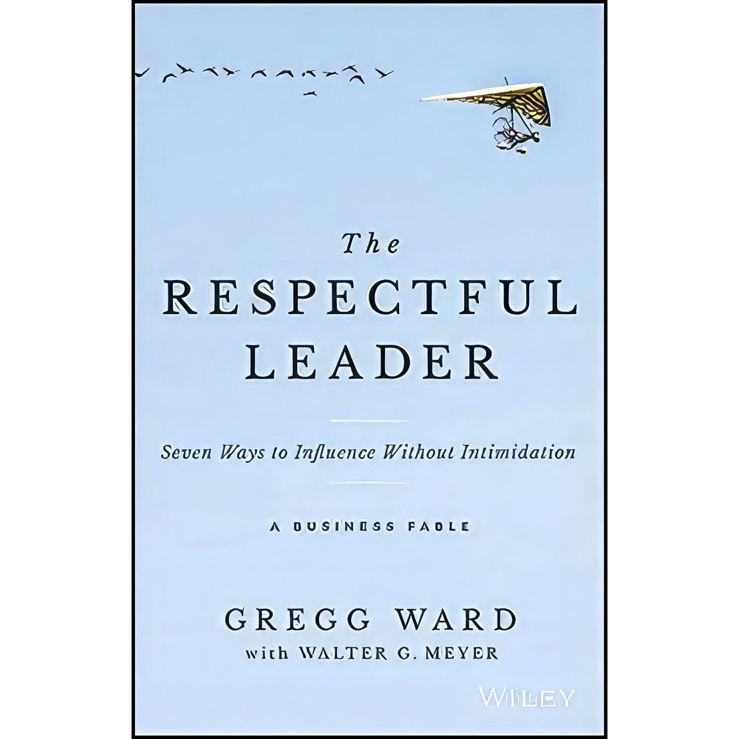 کتاب زبان اصلی The Respectful Leader اثر Gregg Ward and Walter G Meyer