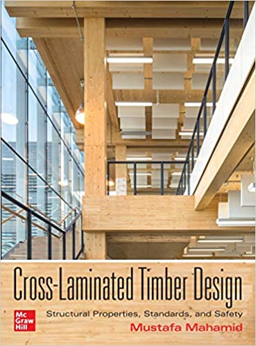  دانلود کتاب Cross-Laminated Timber Design - Structural Properties, Standards, And Safety, 2019 - دانلود کتاب های دانشگاهی