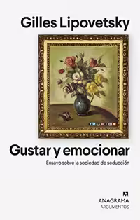 خرید و دانلود نسخه کامل کتاب Gustar y emocionar: Ensayo sobre la sociedad de la seducción (Argumentos) (Spanish Edition) -   pdf