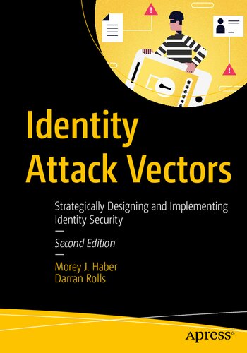 خرید و دانلود نسخه کامل کتاب Identity Attack Vectors: Strategically Designing And Implementing Identity Security