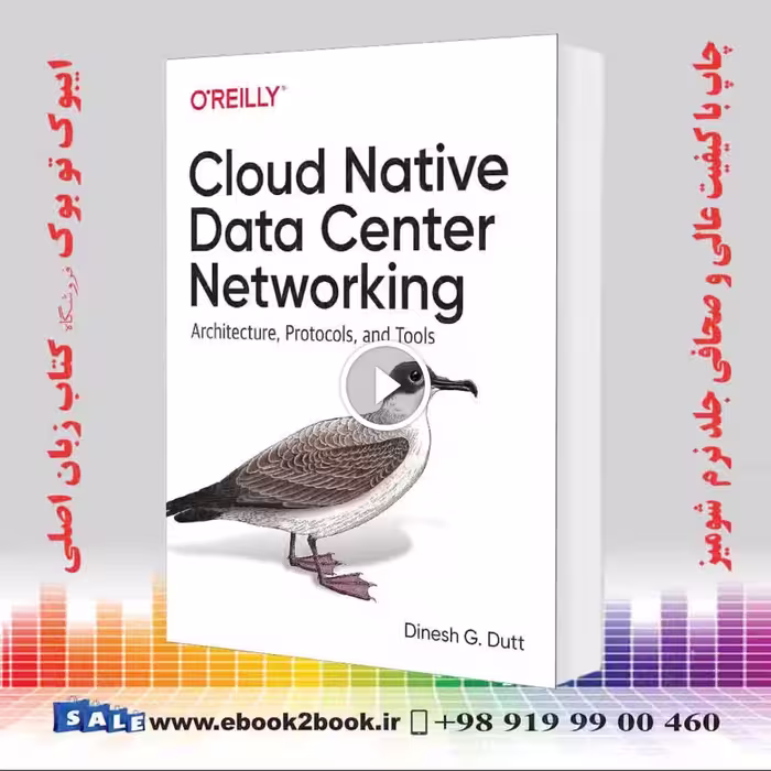 Cloud Native Data Center Networking: Architecture, Protocols, and Tools