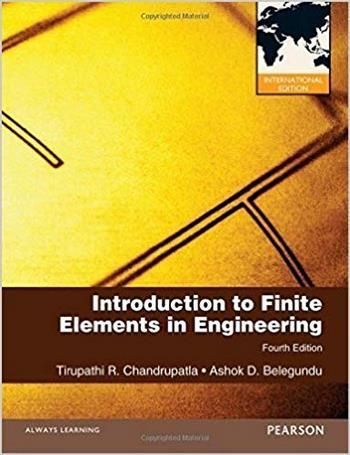 󾕇 دانلود کتاب Chandrupatla T. R., Introduction to Finite Elements in Engineering, 4th ed, 2012 - دانلود کتاب های دانشگاهی