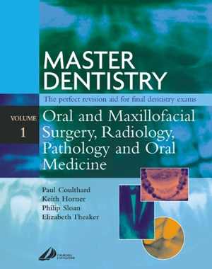 [PDF] دانلود کتاب Master Dentistry Vol 1 - Oral And Maxillofacial Surgery, Radiology, Pathology And Oral Medicine - The Perfect Revision Aid For Final Dentistry Exam, 2003