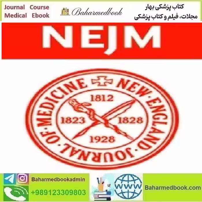 New England 2020-2024 Full Archives TRUE PDF at 50€ - کتاب پزشکی بهار